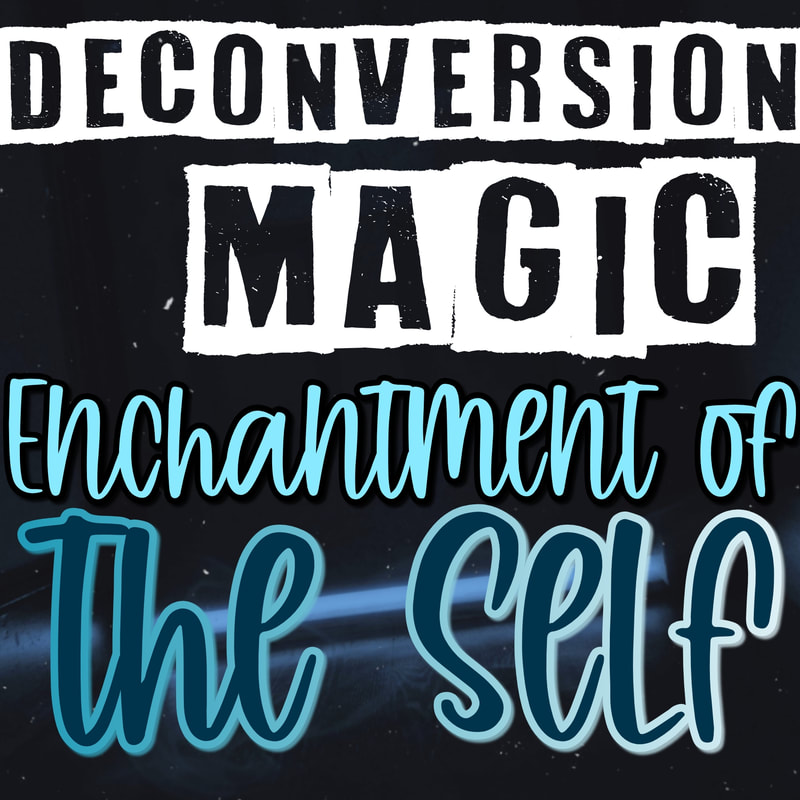 Deconversion Magic: Enchantment of the Self