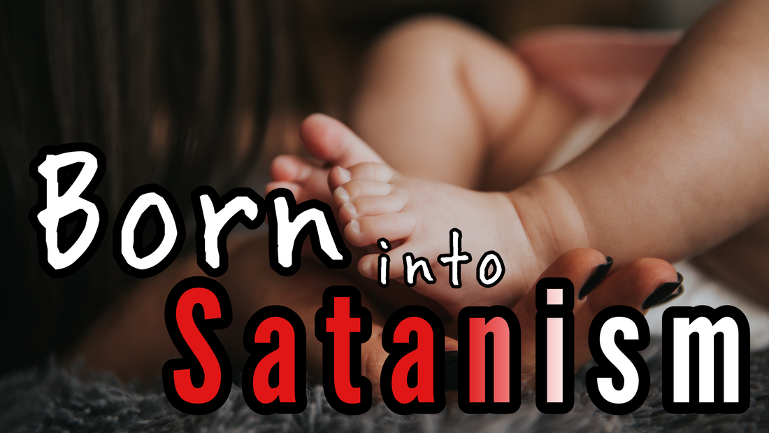 Is a Satanist born into Satanism? Born into Satanism by Ave Witch