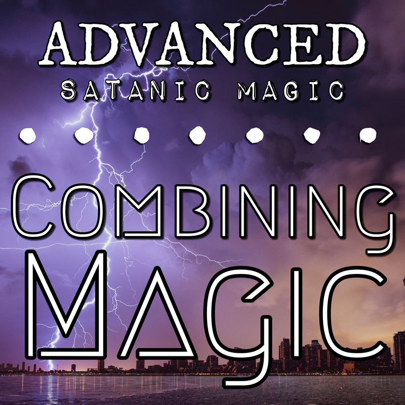Advanced Satanic Magic: Combining Magic