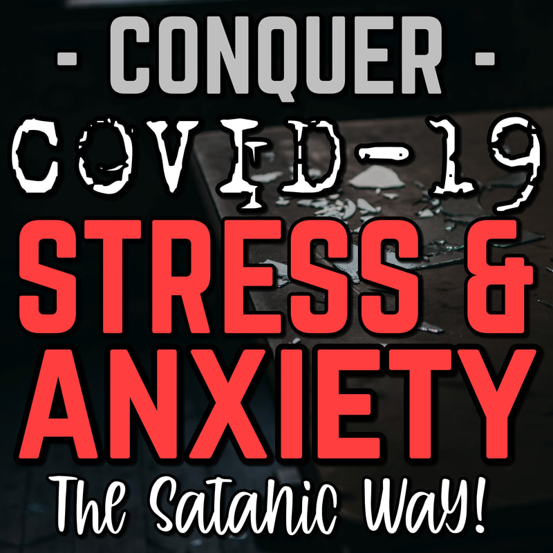 Conquer Coronavirus and COVID-19 Stress and Anxiety the Satanic Way - on Ave Witch Blog